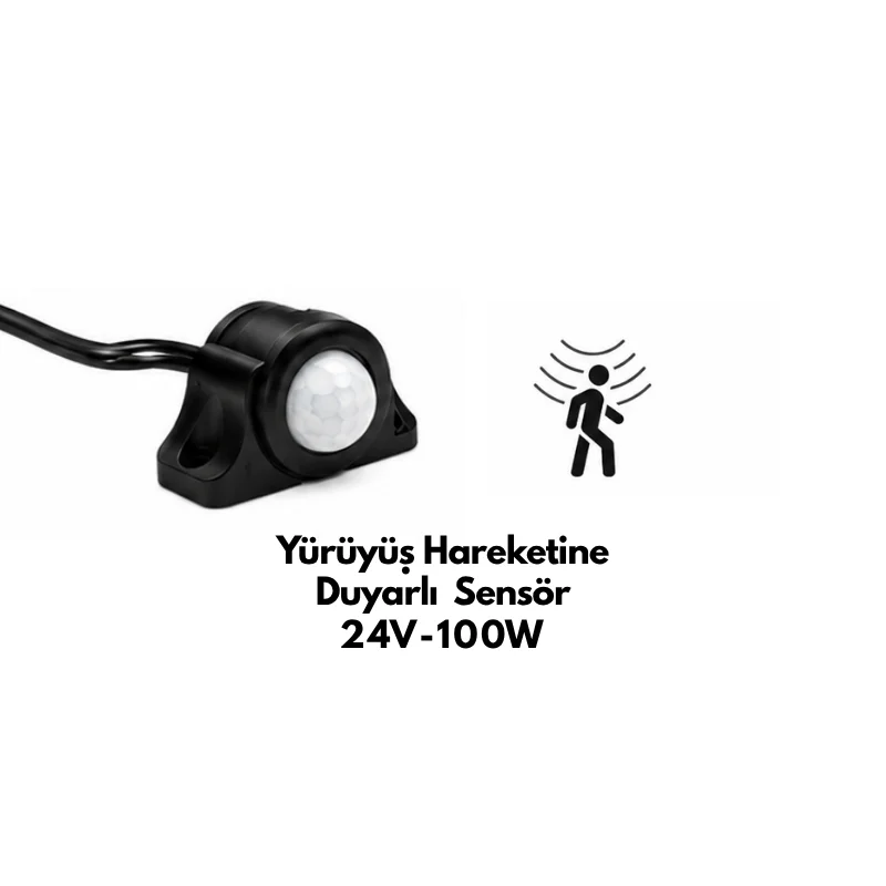 Yürüyüş Hareketine Duyarlı Sensör 24V 100W